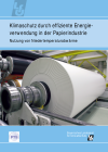 Klimaschutz durch effiziente Energieverwendung in der Papierindustrie