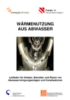 Wärmenutzung aus Abwasser. Leitfaden für Inhaber, Betreiber und Planer von Abwasserreinigungsanlagen und Kanalisationen