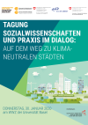 Tagung Sozialwissenschaften und Praxis im Dialog: Auf dem Weg zu klimaneutralen Städten